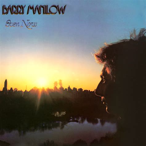 youtube barry manilow even now